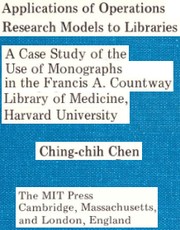 Applications of operations research models to libraries : a case study of the use of monographs in the Francis A. Countway Library of Medicine, Harvard University /