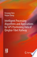 Intelligent Processing Algorithms and Applications for GPS Positioning Data of Qinghai-Tibet Railway /