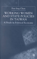 Working women and state policies in Taiwan : a study in political economy /