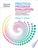 Practical program evaluation : theory-driven evaluation and the integrated evaluation perspective /