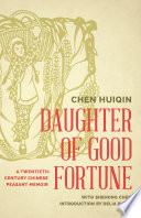 Daughter of good fortune : a twentieth-century Chinese peasant memoir /