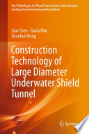 Construction Technology of Large Diameter Underwater Shield Tunnel /