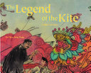 The legend of the kite : a story of China /