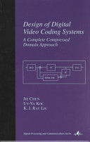 Design of digital video coding systems : a complete compressed domain approach /