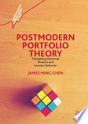 Postmodern portfolio theory : navigating abnormal markets and investor behavior /
