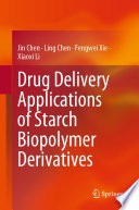 Drug Delivery Applications of Starch Biopolymer Derivatives /