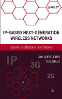 IP-based next-generation wireless networks : systems, architectures, and protocols /