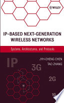 IP-based next-generation wireless networks : systems, architectures, and protocols /