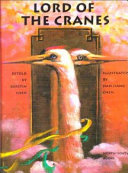 Lord of the cranes : a Chinese tale /