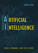 Artificial intelligence : risks, rewards, and the future /