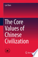 The core values of Chinese civilization /