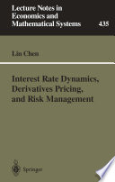 Interest rate dynamics, derivatives pricing, and risk management /