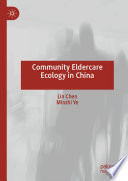 Community eldercare ecology in China /