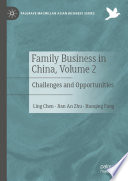 Family Business in China, Volume 2 : Challenges and Opportunities /