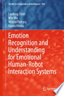 Emotion Recognition and Understanding for Emotional Human-Robot Interaction Systems /