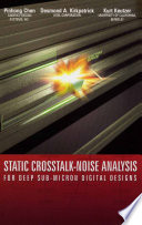 Static crosstalk-noise analysis : for deep sub-micron digital designs /