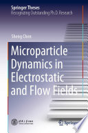 Microparticle Dynamics in Electrostatic and Flow Fields /