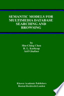 Semantic models for multimedia database searching and browsing /