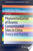 Phytoremediation of Arsenic Contaminated Sites in China : Theory and Practice /