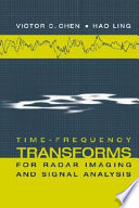 Time-frequency transforms for radar imaging and signal analysis /