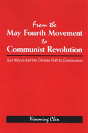 From the May Fourth Movement to Communist Revolution : Guo Moruo and the Chinese path to Communism /