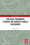 Critical pragmatic studies on Chinese public discourse /