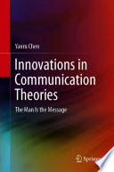 Innovations in Communication Theories : The Man Is the Message /
