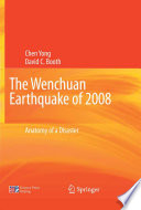 The Wenchuan earthquake of 2008 : anatomy of a disaster /