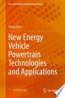New Energy Vehicle Powertrain Technologies and Applications /
