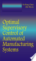 Optimal supervisory control of automated manufacturing systems /
