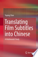 Translating Film Subtitles into Chinese : A Multimodal Study /