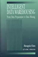 Intelligent data warehousing : from data preparation to data mining /