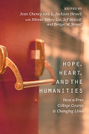 Hope, heart, and the humanities : how a free college course is changing lives /