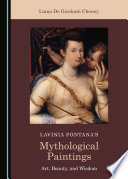 Lavinia Fontana's mythological paintings  : art, beauty, and wisdom /