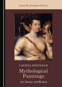 Lavinia Fontana's Mythological Paintings  : art, beauty, and wisdom.