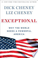 Exceptional : why the world needs a powerful America /