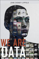 We are data : algorithms and the making of our digital selves /