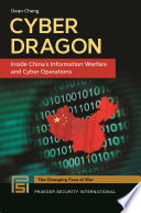 Cyber dragon : inside China's information warfare and cyber operations /