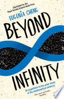 Beyond infinity : an expedition to the outer limits of the mathematical universe /