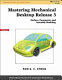 Mastering Mechanical Desktop release 3 : surface, parametric, and assembly modeling /