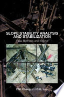 Slope stability analysis and stabilization : new methods and insight /