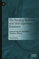 The Nanjing massacre and Sino-Japanese relations : examining the Japanese 'illusion' school /