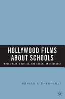 Hollywood films about schools : where race, politics, and education intersect /