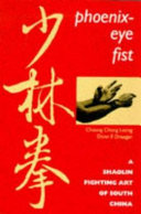 Phoenix-eye fist : a shaolin fighting art of South China /