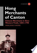 The Hong merchants of Canton : Chinese merchants in Sino-Western trade /