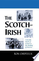 The Scotch-Irish : from the north of Ireland to the making of America /