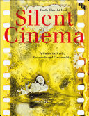 Silent cinema : a guide to study, research and curatorship /