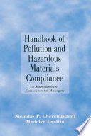 Handbook of pollution and hazardous materials compliance : a sourcebook for environmental managers /