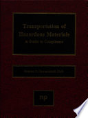 Transportation of hazardous materials : a guide to compliance /
