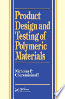 Product design and testing of polymeric materials /